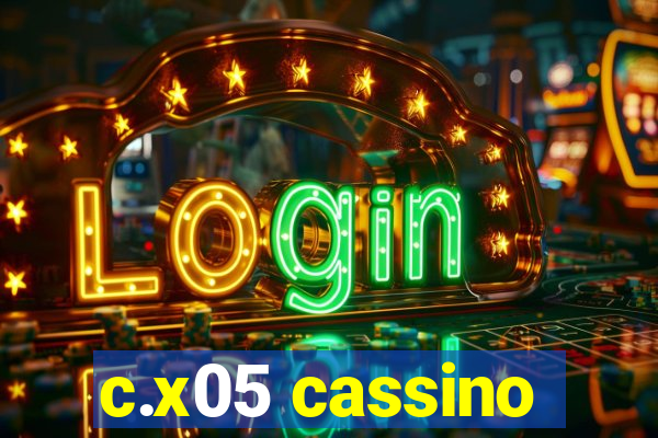 c.x05 cassino